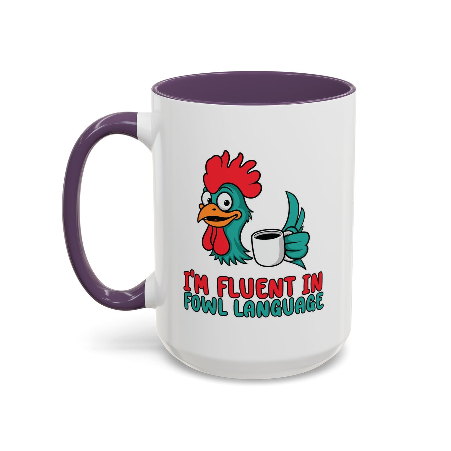 Humor Mug - I'm Fluent In Fowl Language