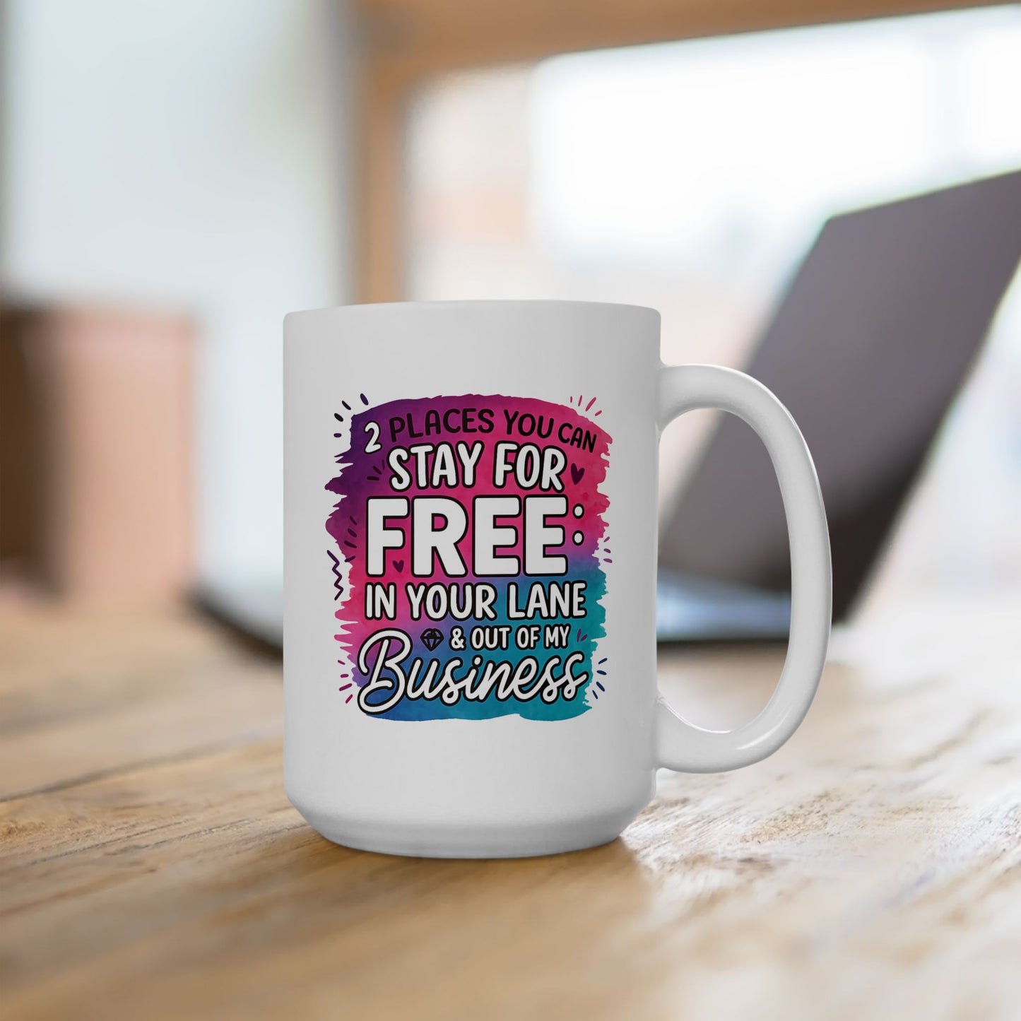 Humor Mug - Two Places You Can Stay
