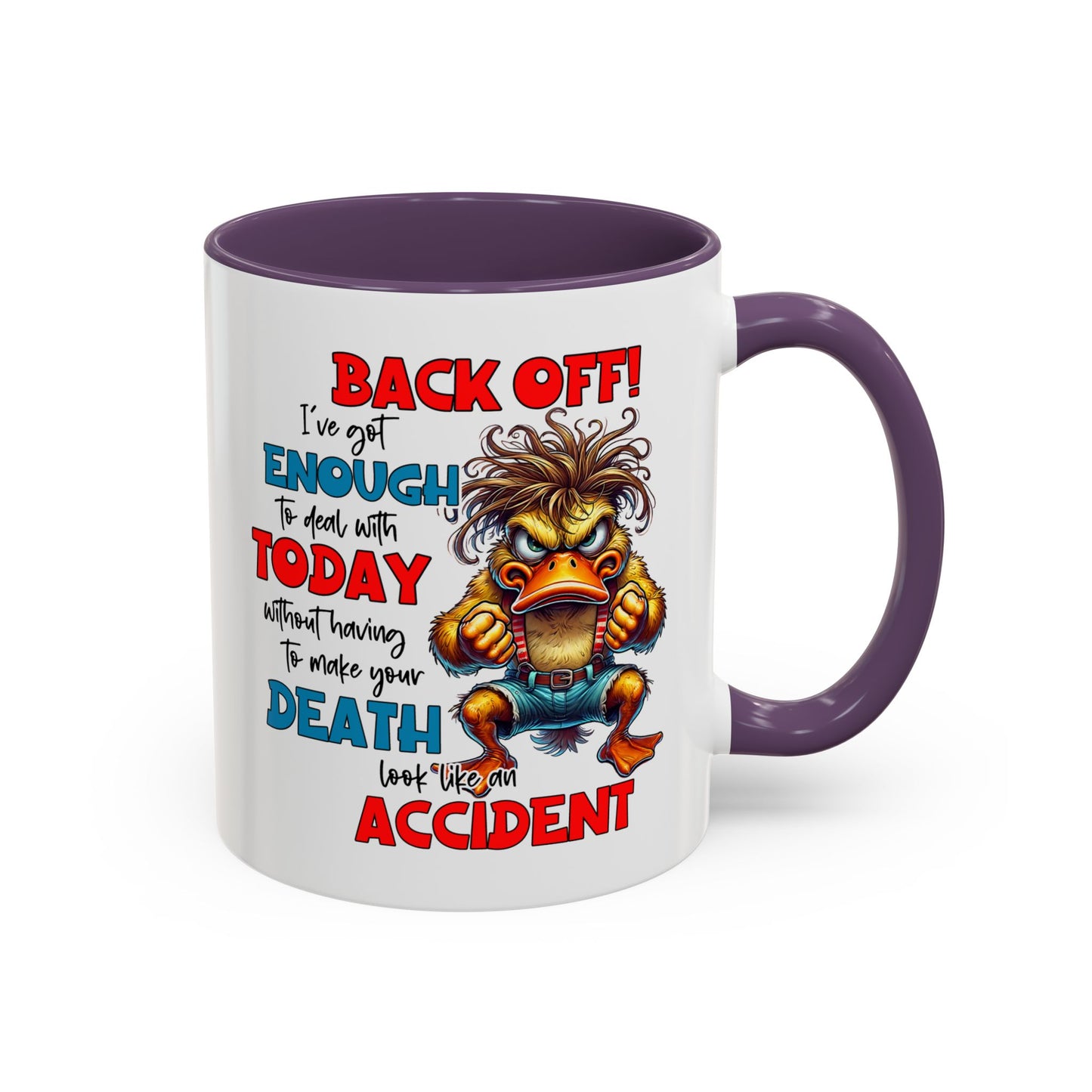 Humor Mug - Back Off! I've Got Enough to Deal With Today