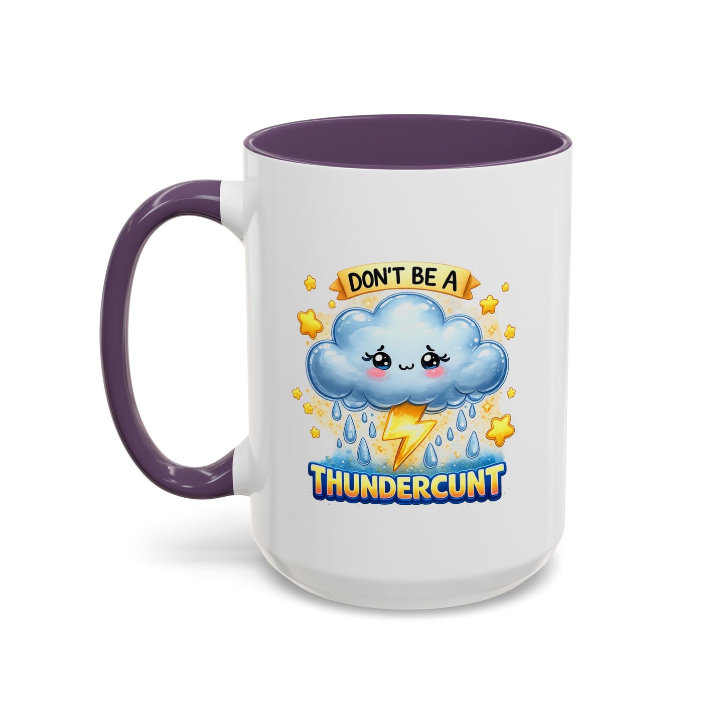 Humor Mug - Don't Be a Thundercunt