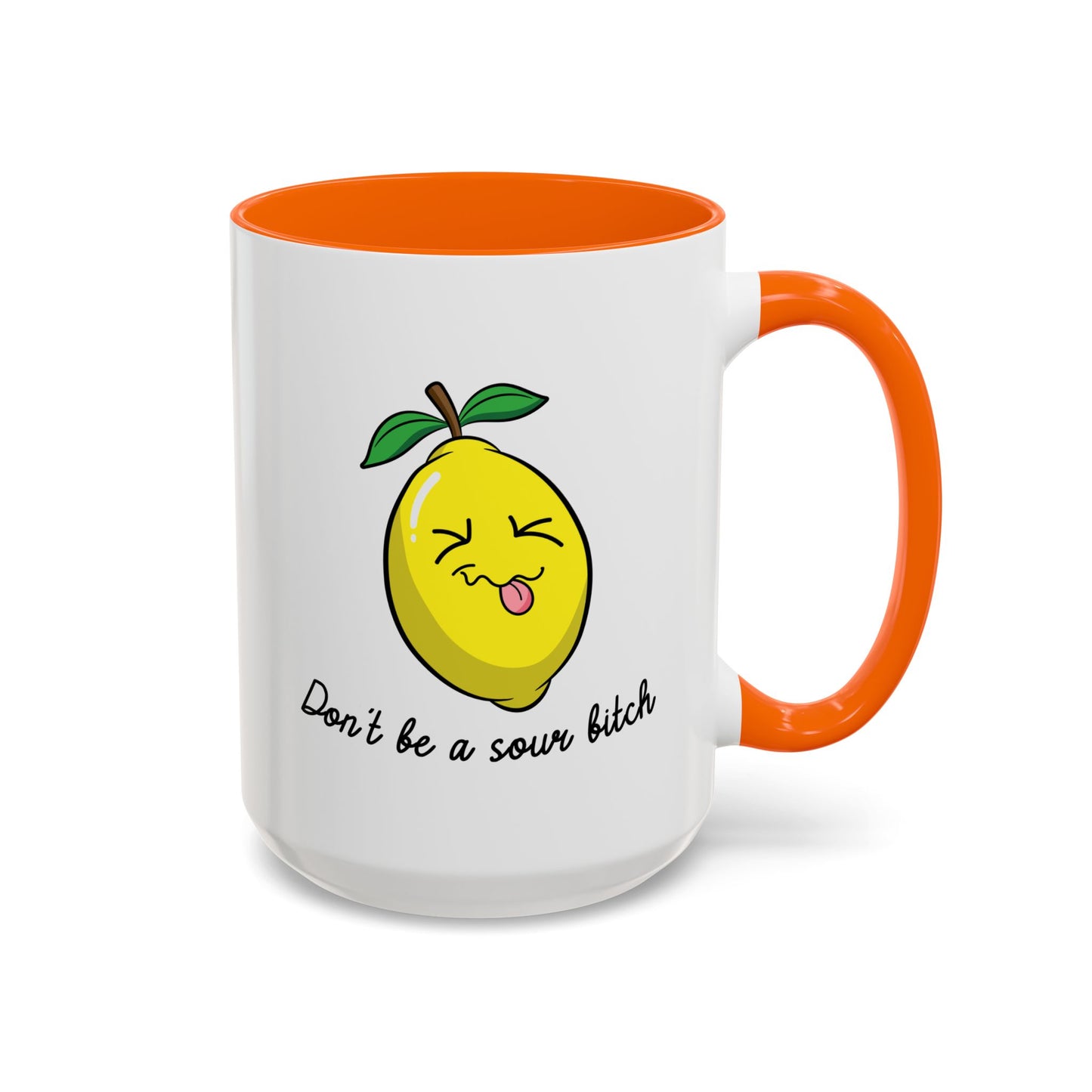 Adult Mug - Don't Be Such A Sour Bitch