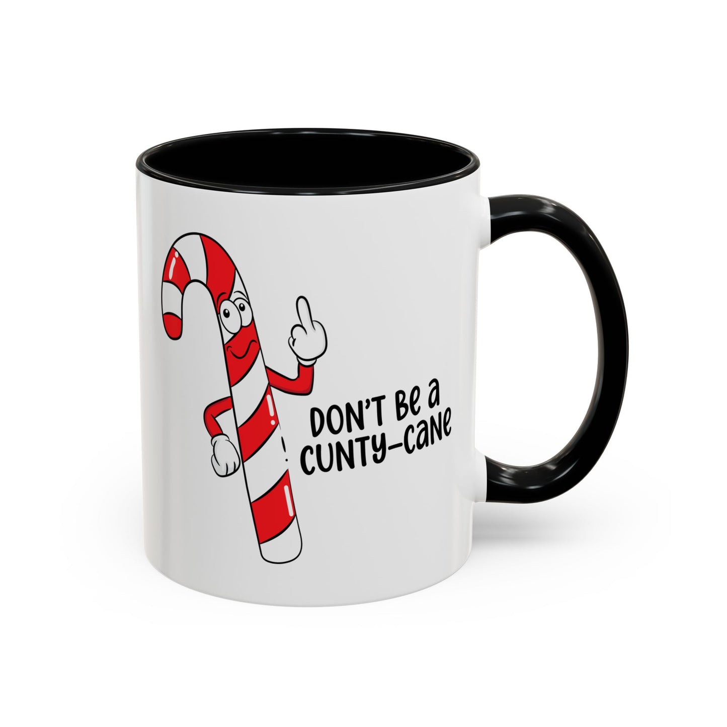 Adult Mug - Don't Be A Cunty-Cane