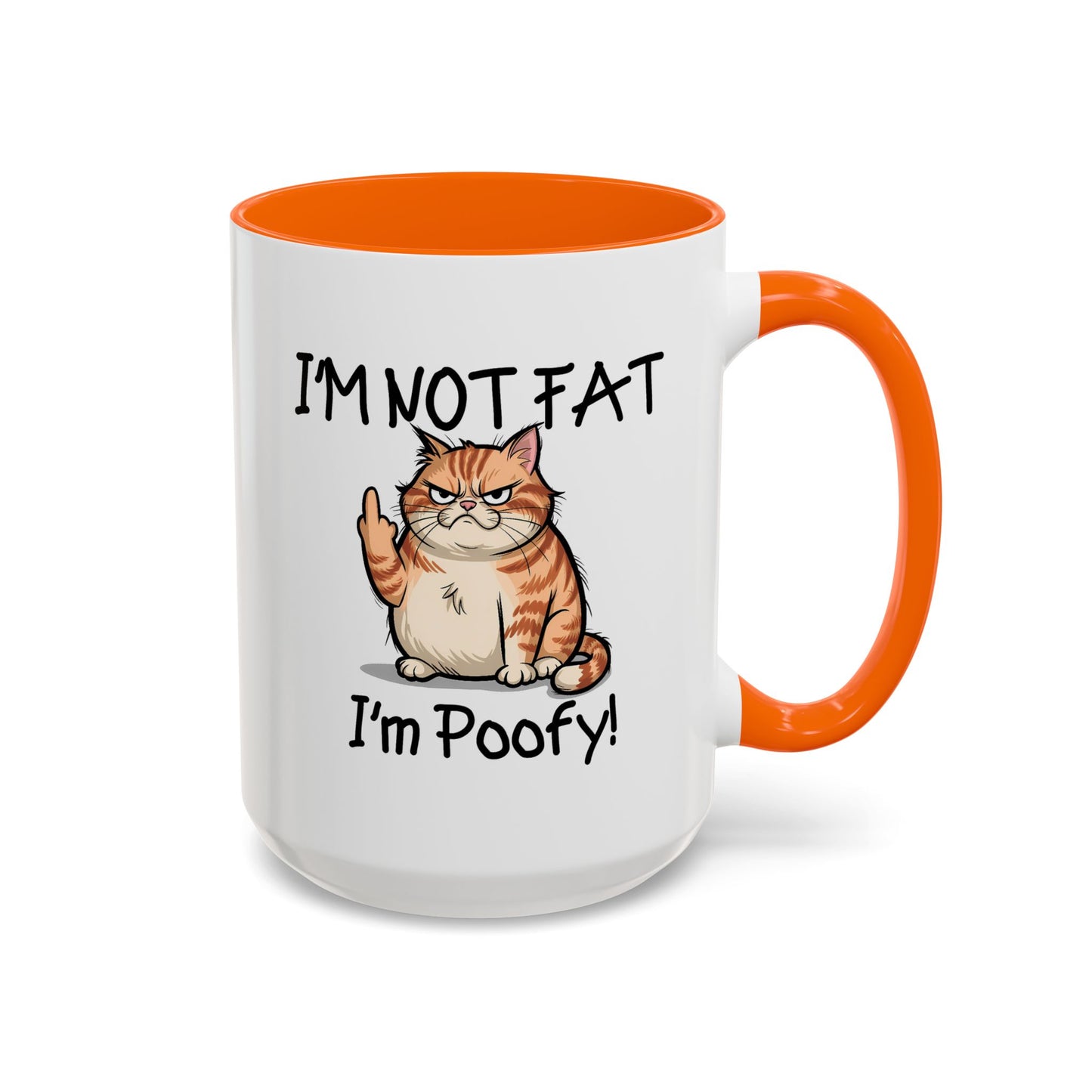 Humor Mug - I'm Not Fat I'm Poofy
