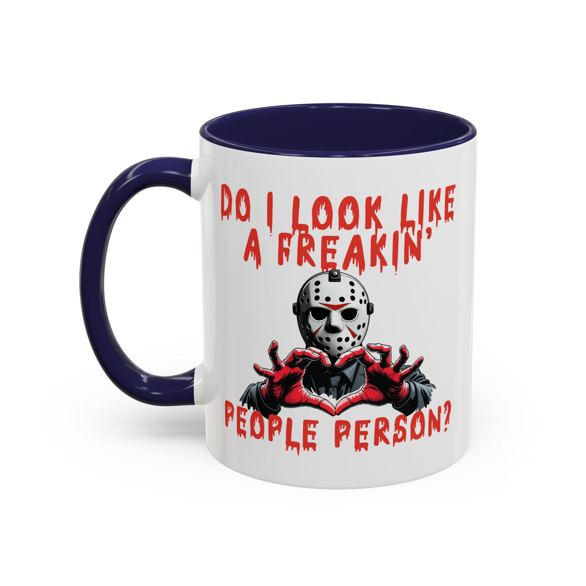 Humor Mug - Do I look Like a Freakin' People Person