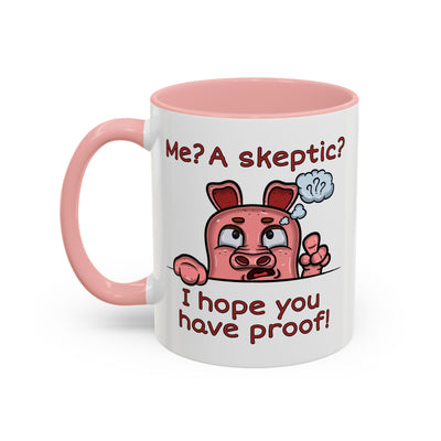Humor Mug - Me A Skeptic