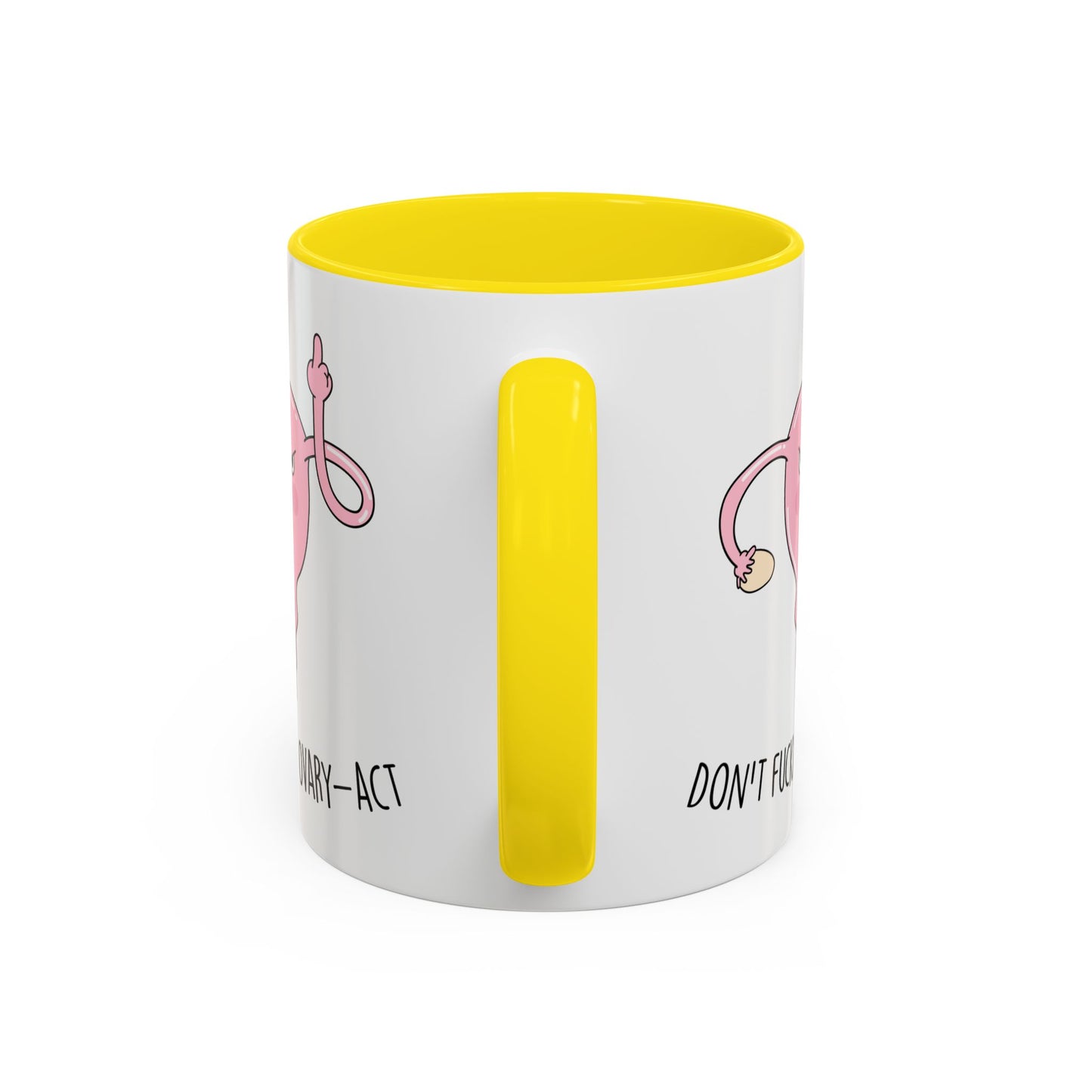 Adult Mug - Don't Fucking Ovary-Act