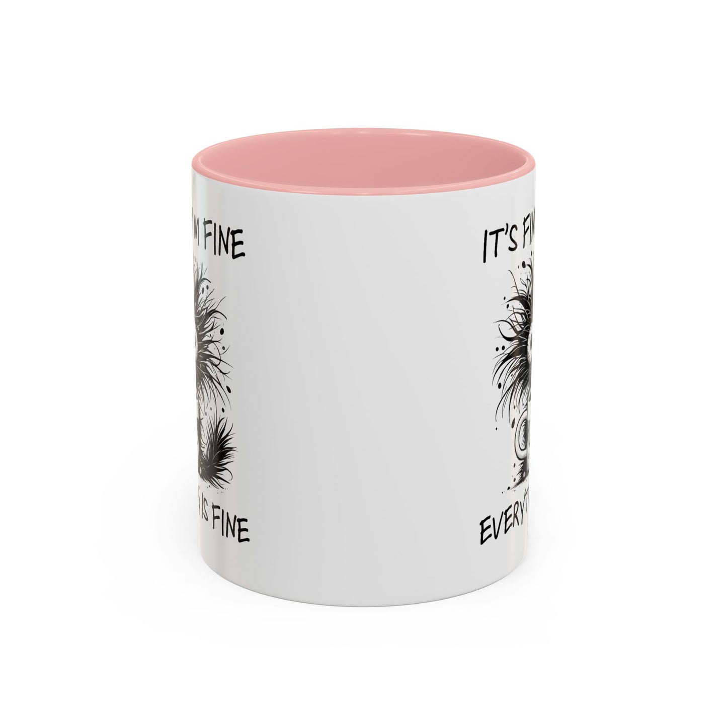 Humor Mug - It's Fine I'm Fine Everything is Fine