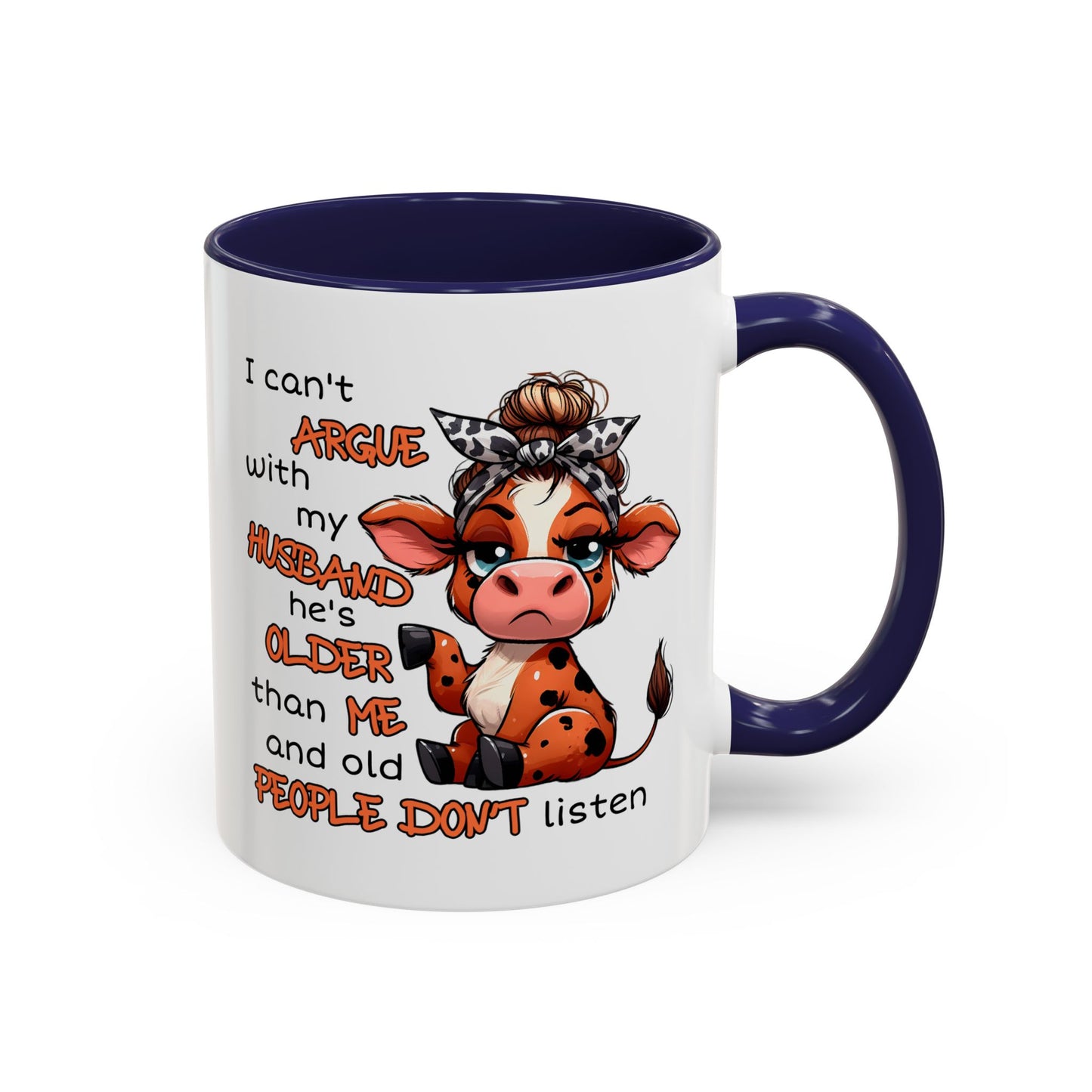 Humor Mug - I Can't Argue With My Husband