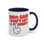 Adult Mug - Who Said I Don't Lift a Finger