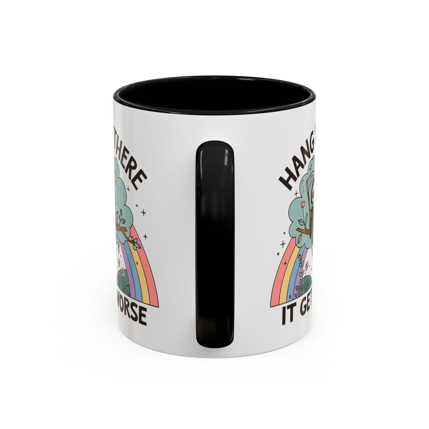 Humor Mug - Hang in There It Gets Worse