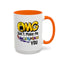 Humor Mug - OMG Don't Make Me throat Punch You