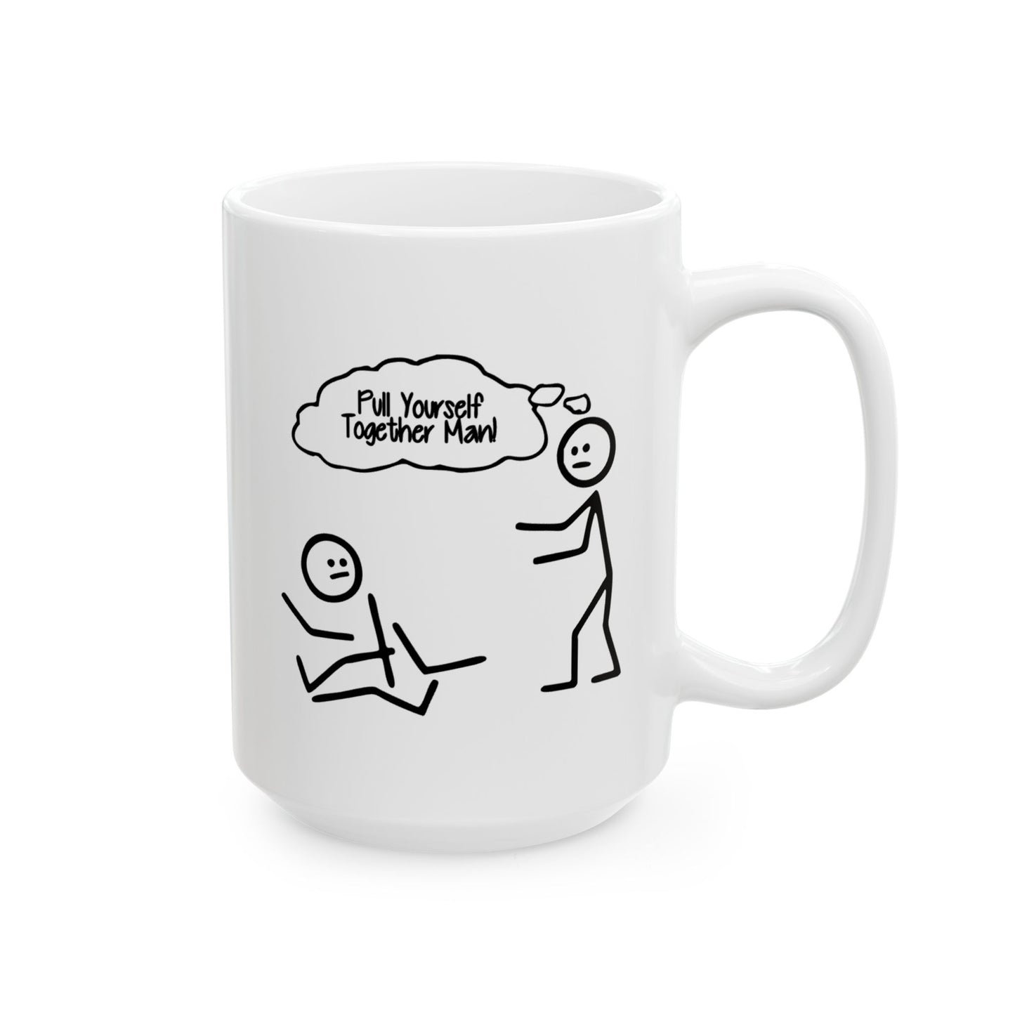 Humor Mug - Pull Yourself Together Man