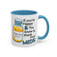 Humor Mug - If You're Happy