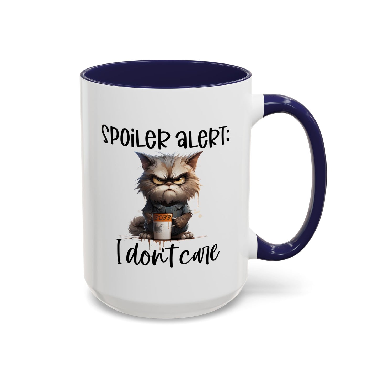 Humor Mug - Spoiler Alert I Don't Care