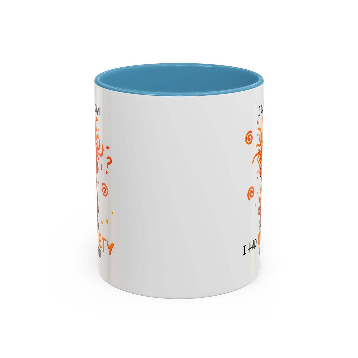 Humor Mug - I Came I Saw I Had Anxiety