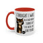 Animal Mug - I Thought I Was In A Bad Mood
