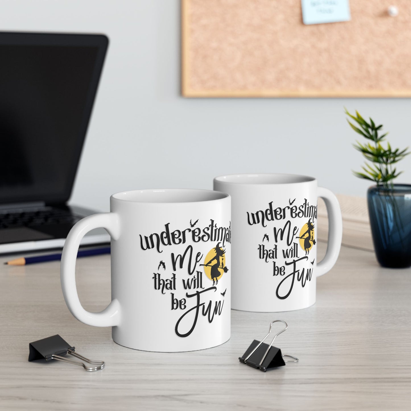 Humor Mug - Underestimate Me That'll Be Fun