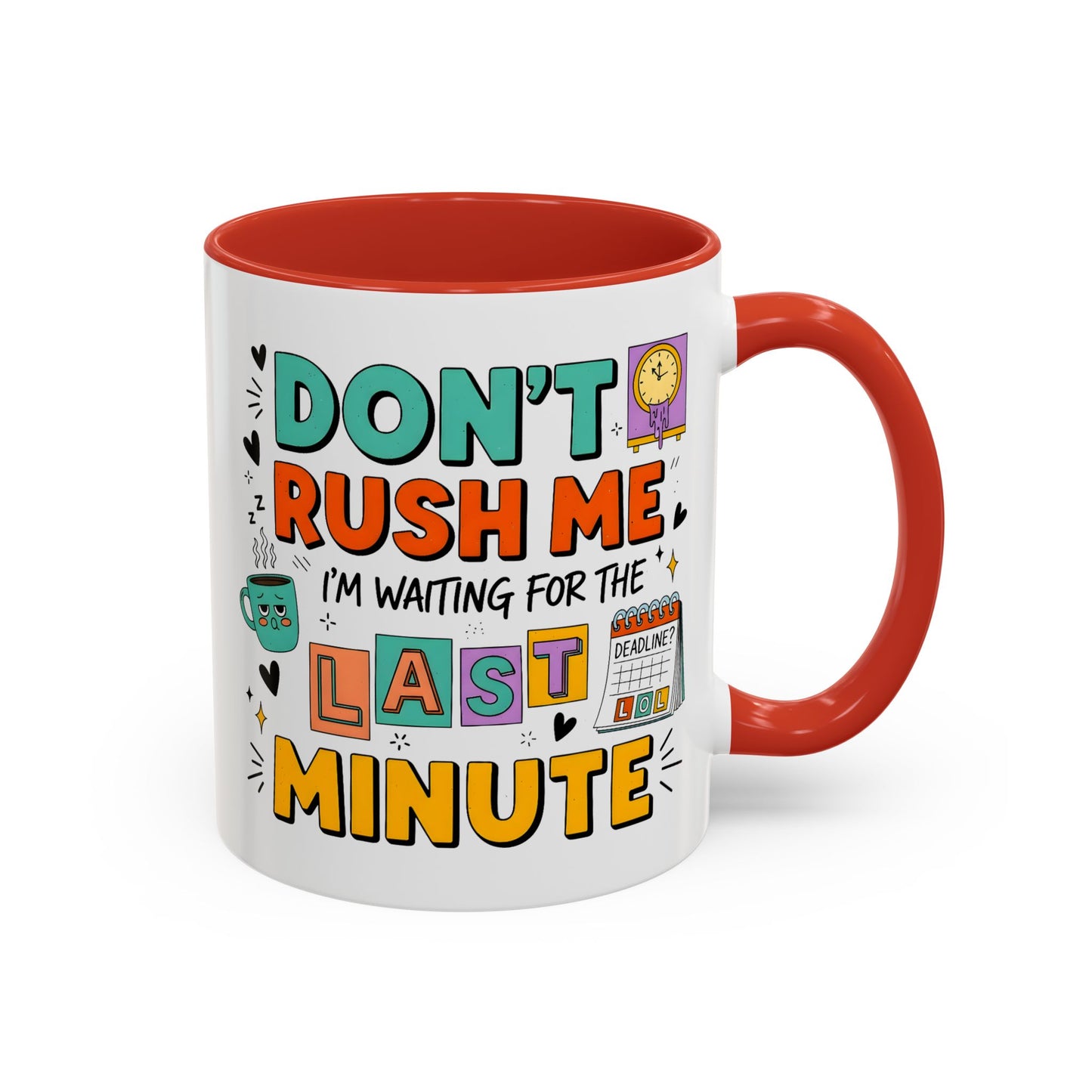Humor Mug - Don't Rush Me