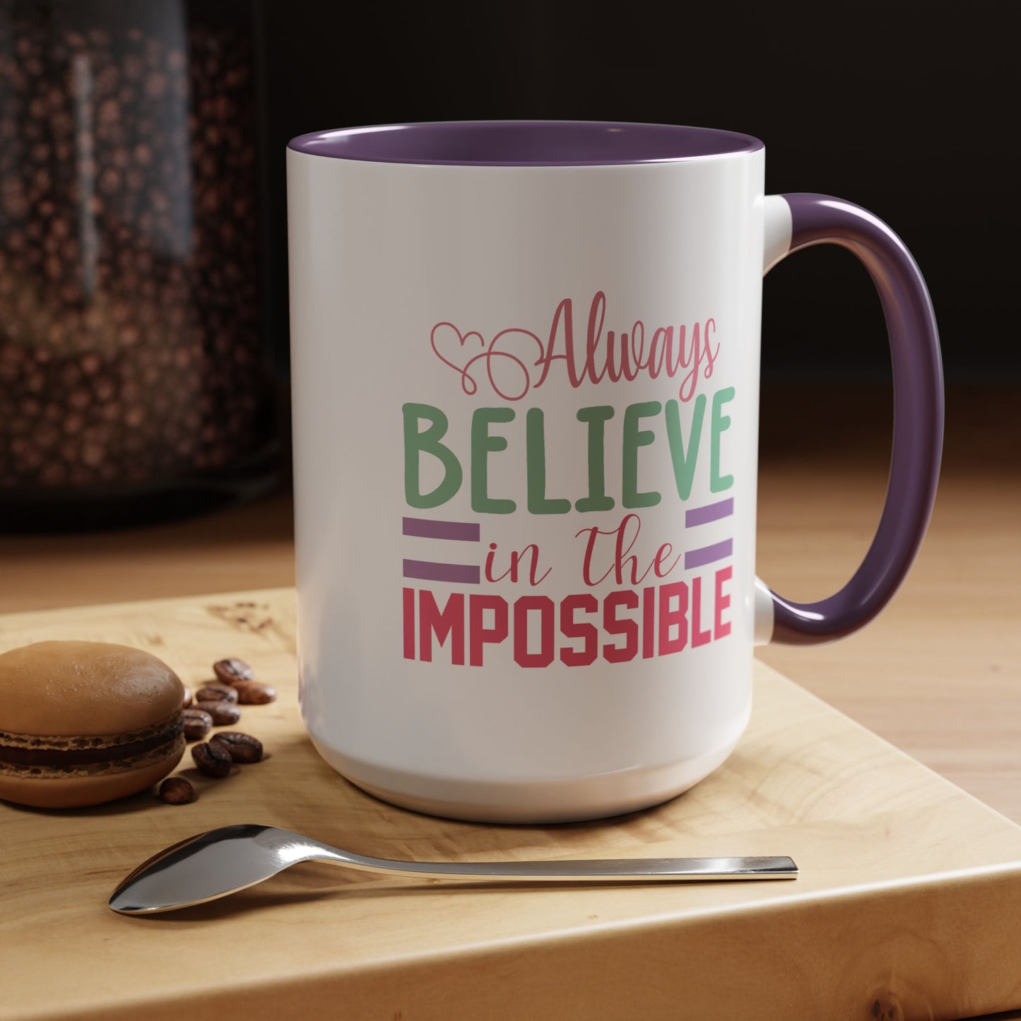 Motivation Mug - Always Believe in the Impossible