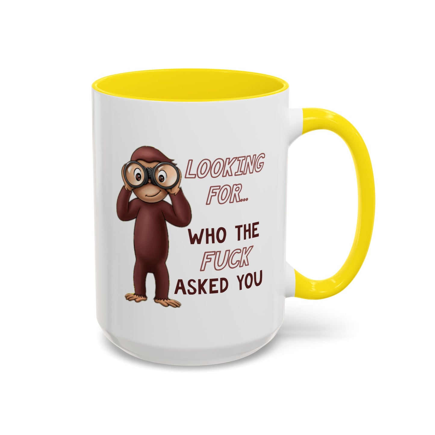 Adult Mug - Looking For Who The Fuck Asked You