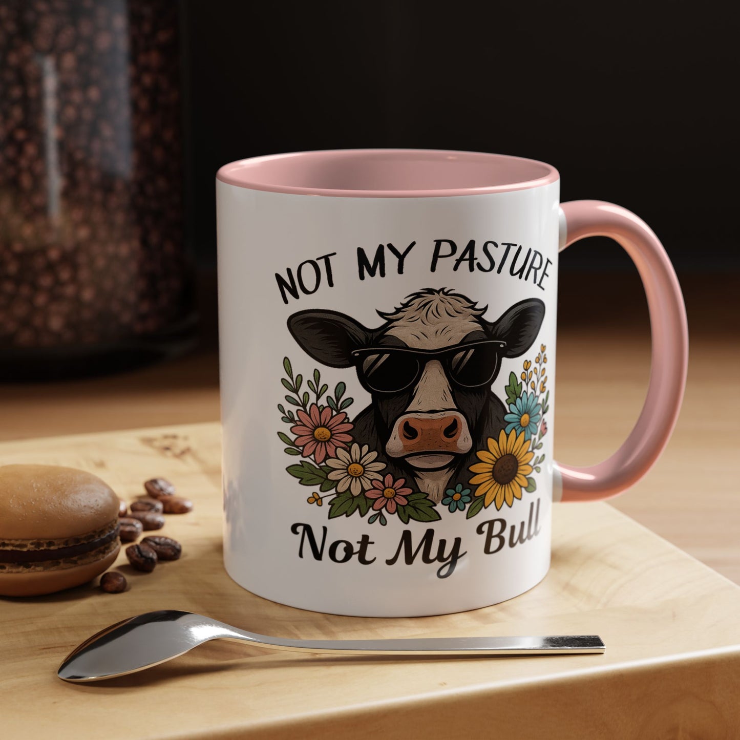 Humor Mug - Not My Pasture Not My Bull