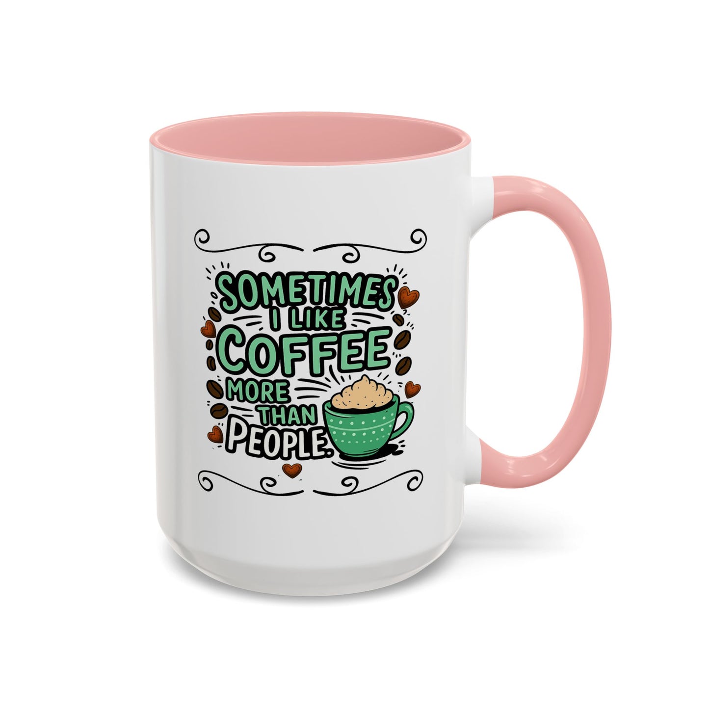 Humor Mug - Sometimes I Like Coffee