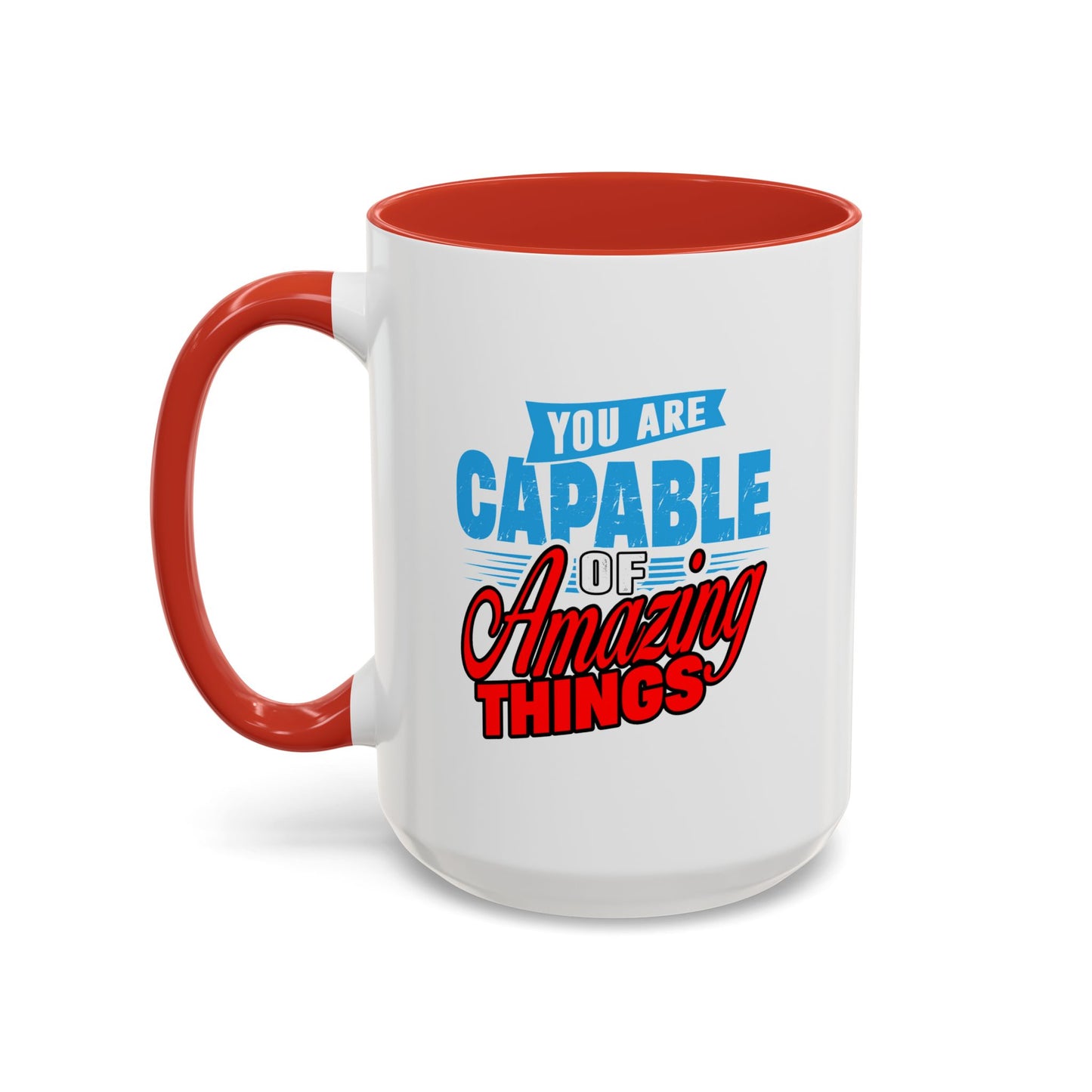 Motivation Mug - You Are Capable of Amazing Things