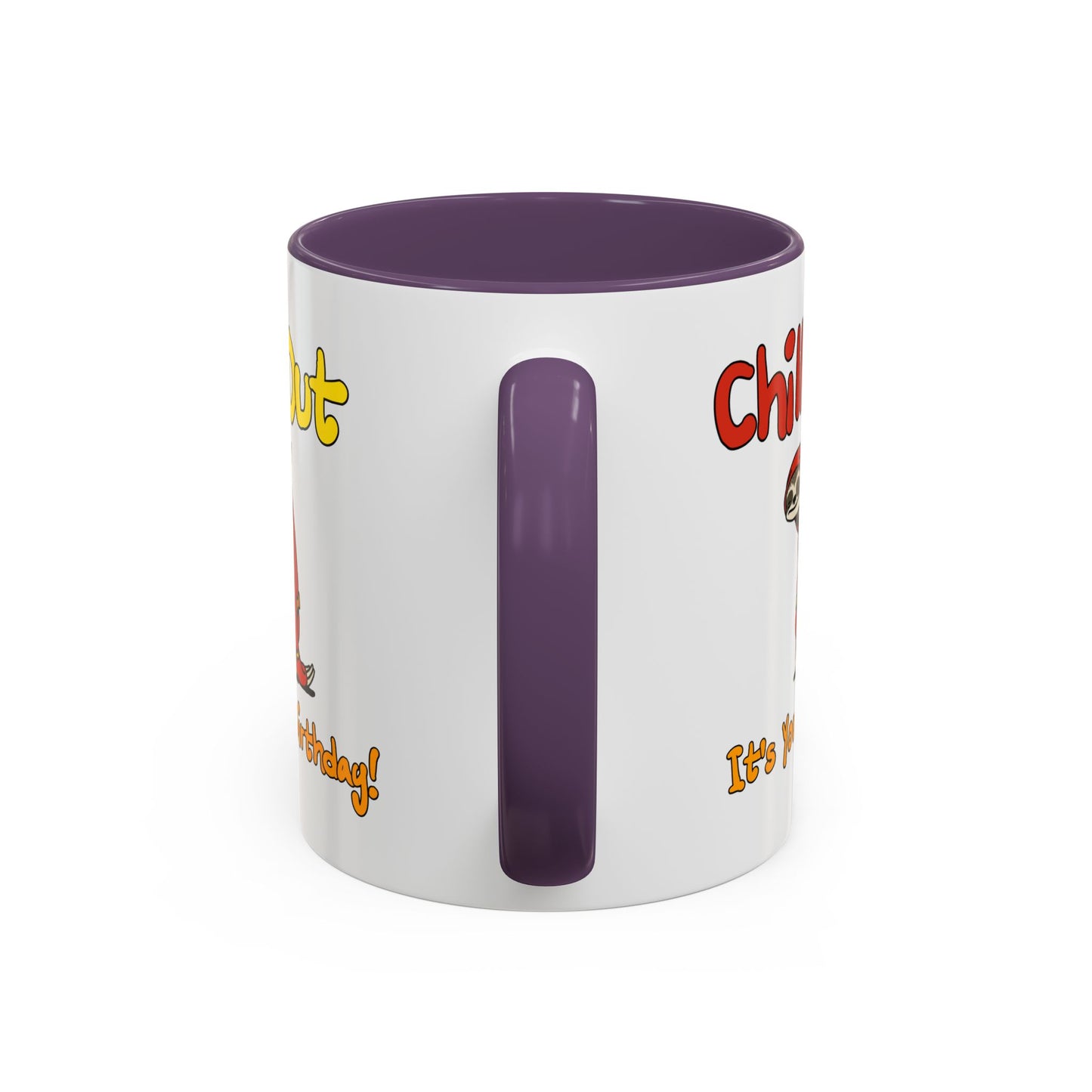 Birthday Mug - Chill Out It's Your Birthday