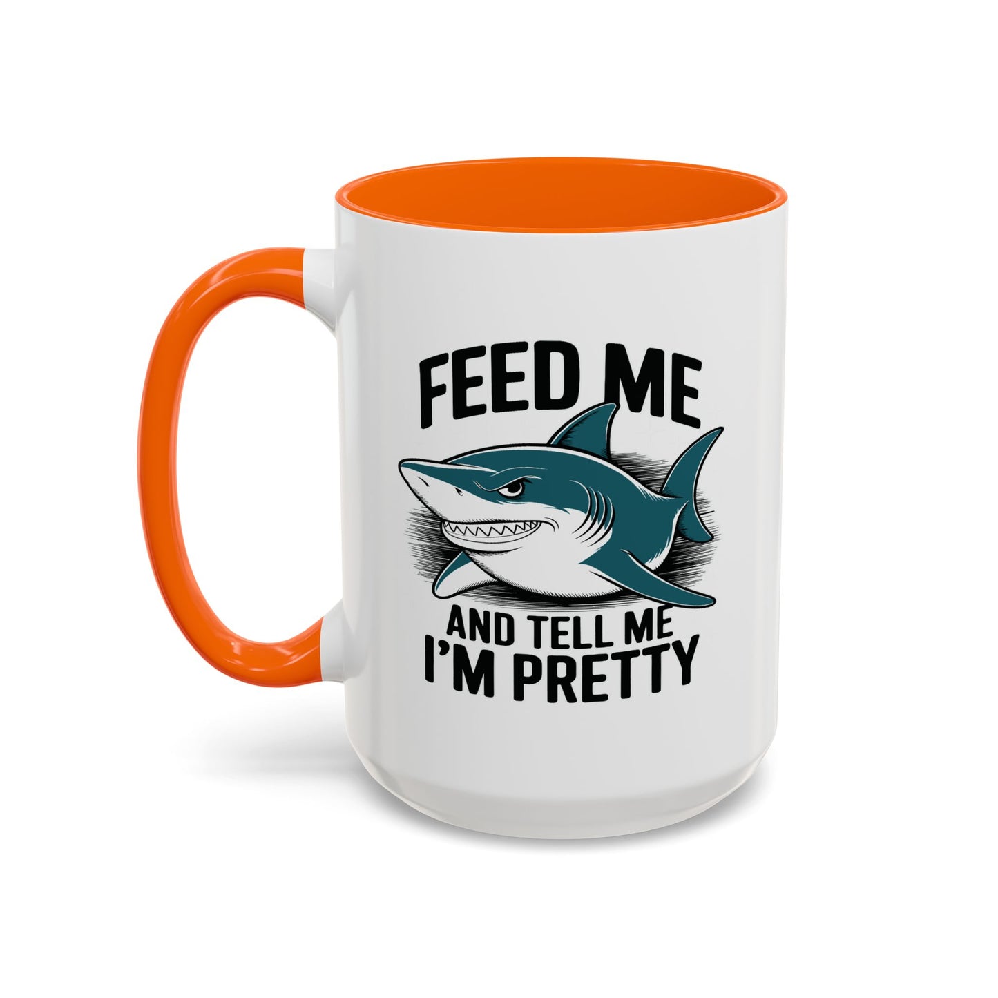 Humor Mug - Feed Me and Tell Me I'm Pretty Shark