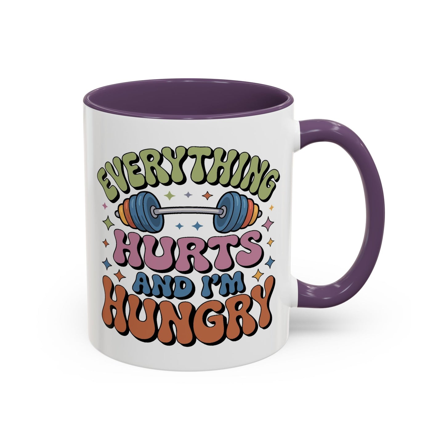 Humor Mug - Everything Hurts and I'm Hungry