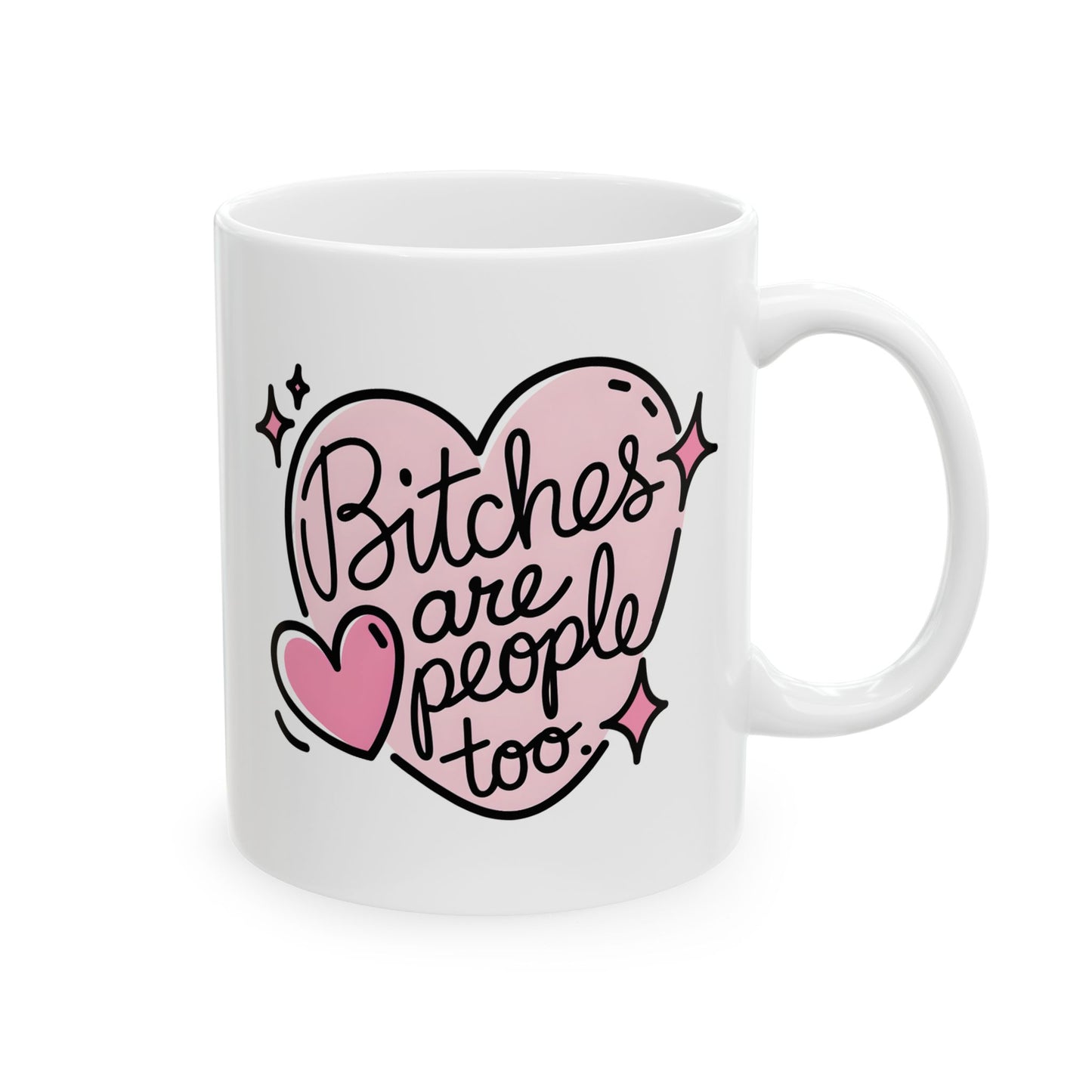 Adult Mug - Bitches Are People Too