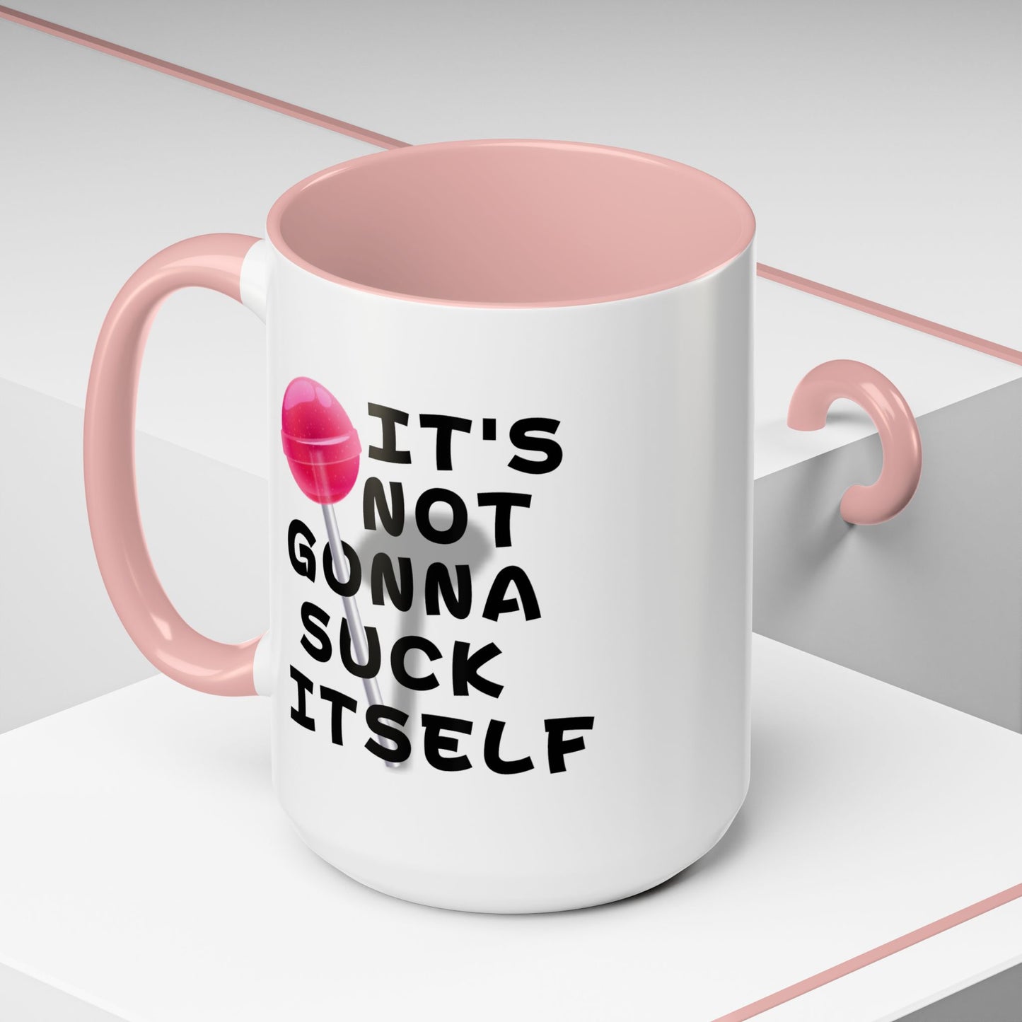 Adult Mug - It's Not Gonna Suck Itself
