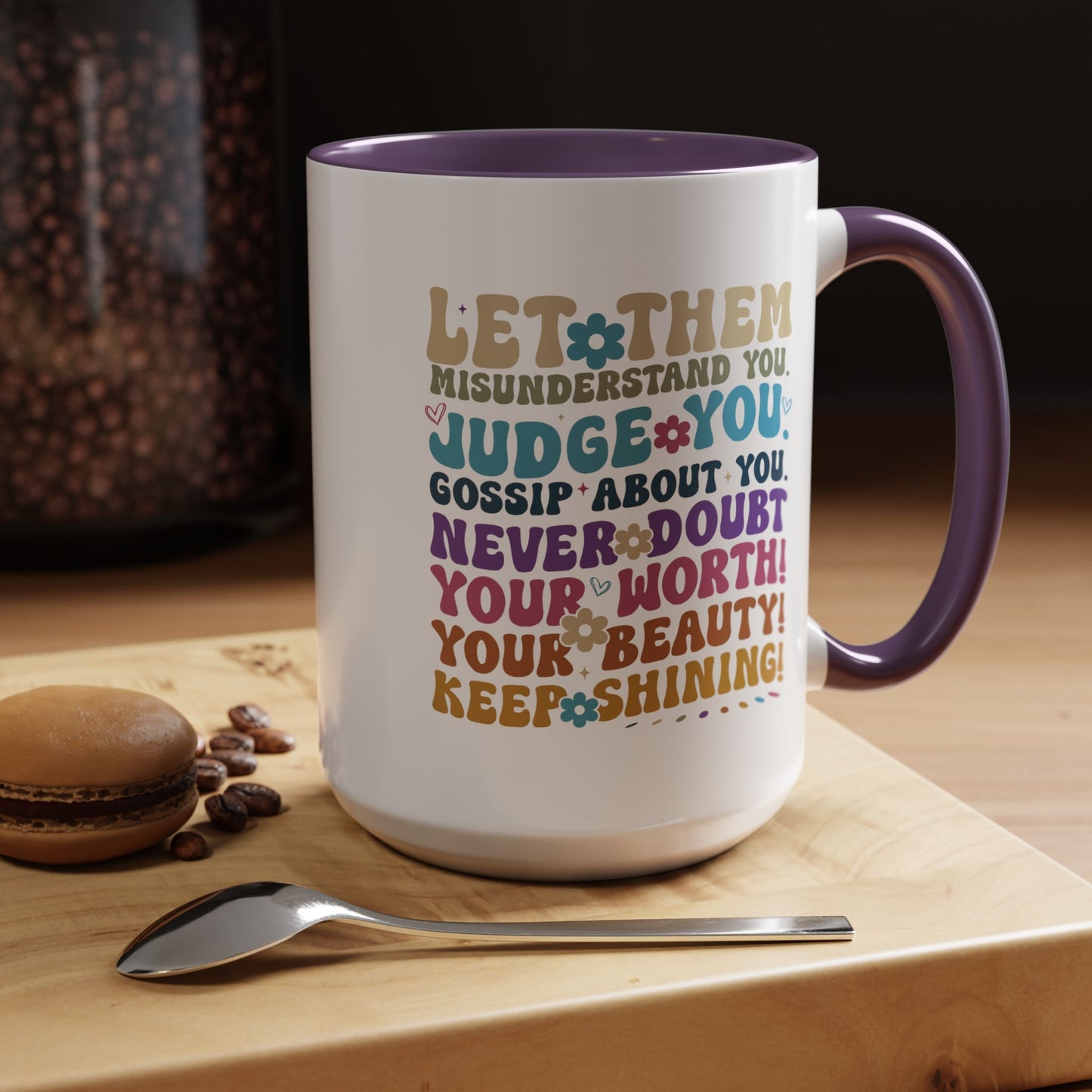 Motivation Mug - Let Them Misunderstand You