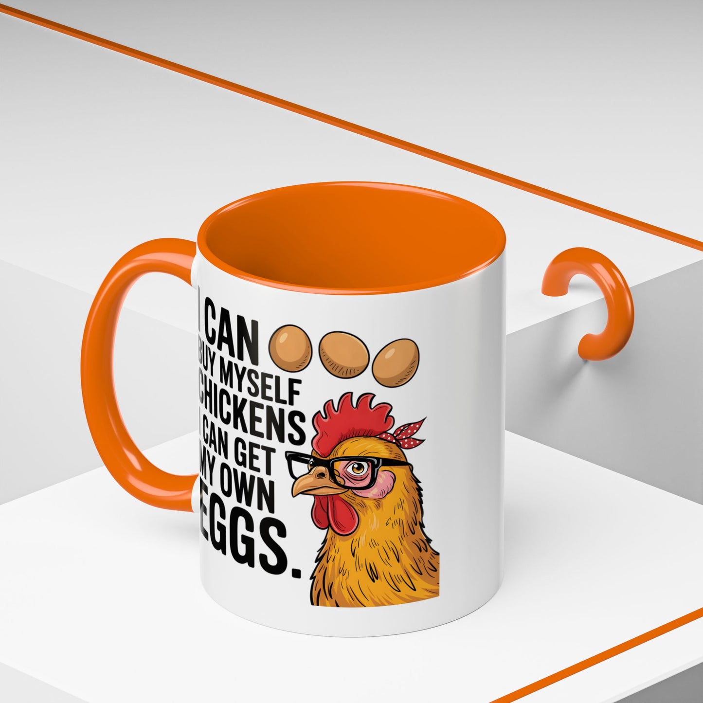 Humor Mug - I Can Buy Myself Chickens