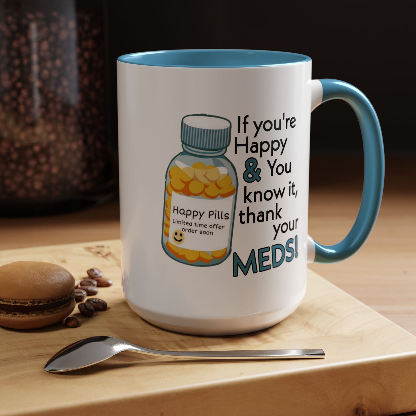 Humor Mug - If You're Happy