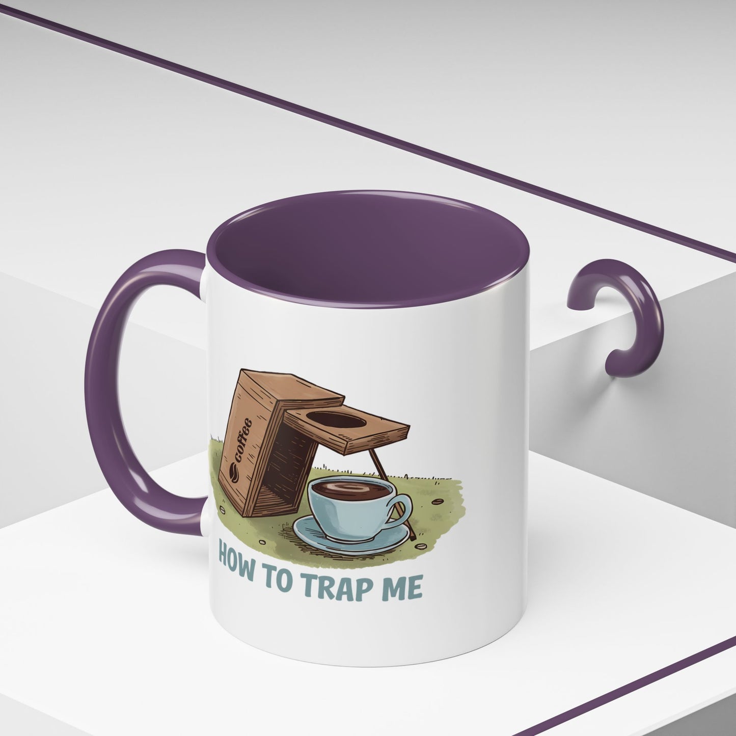 Humor Mug - How to Trap Me