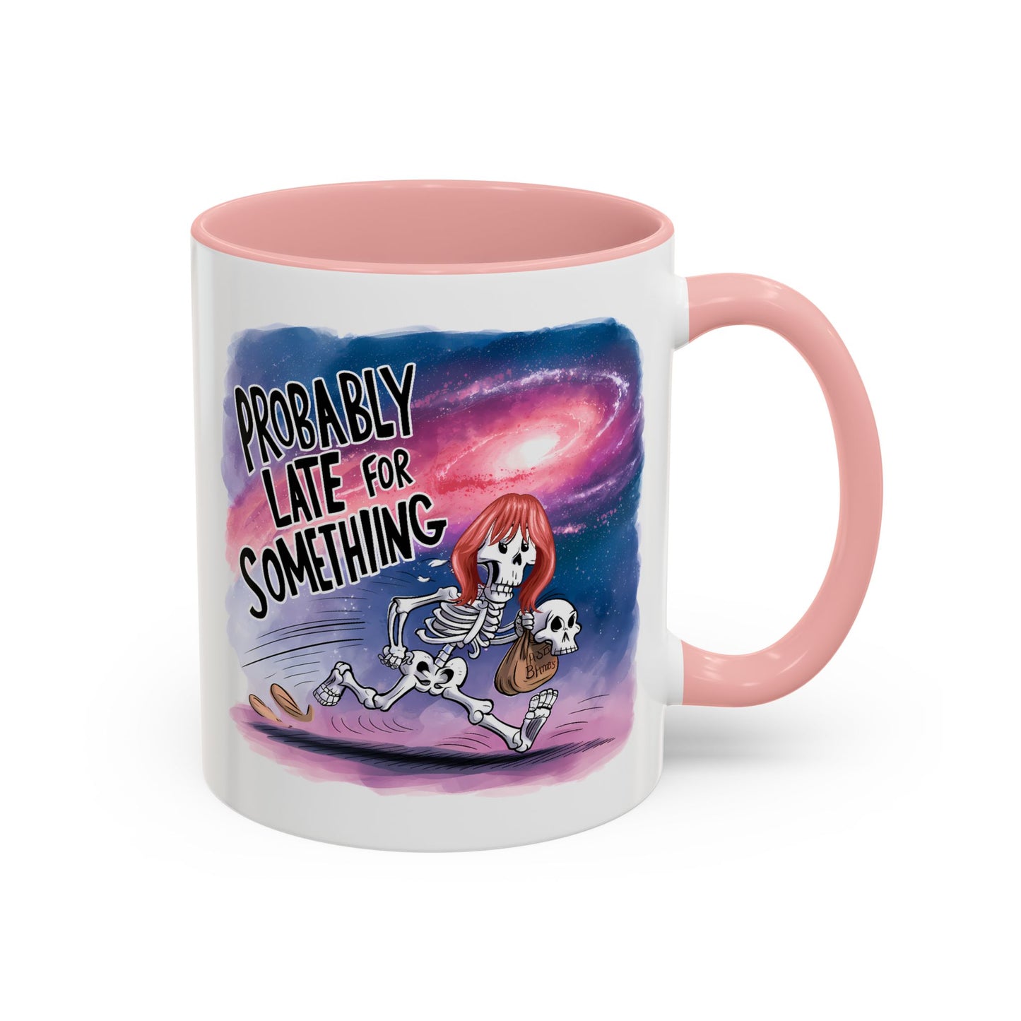 Humor Mug - Probably Late For Something