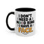 Humor Mug - I Don't Need a Mood Ring