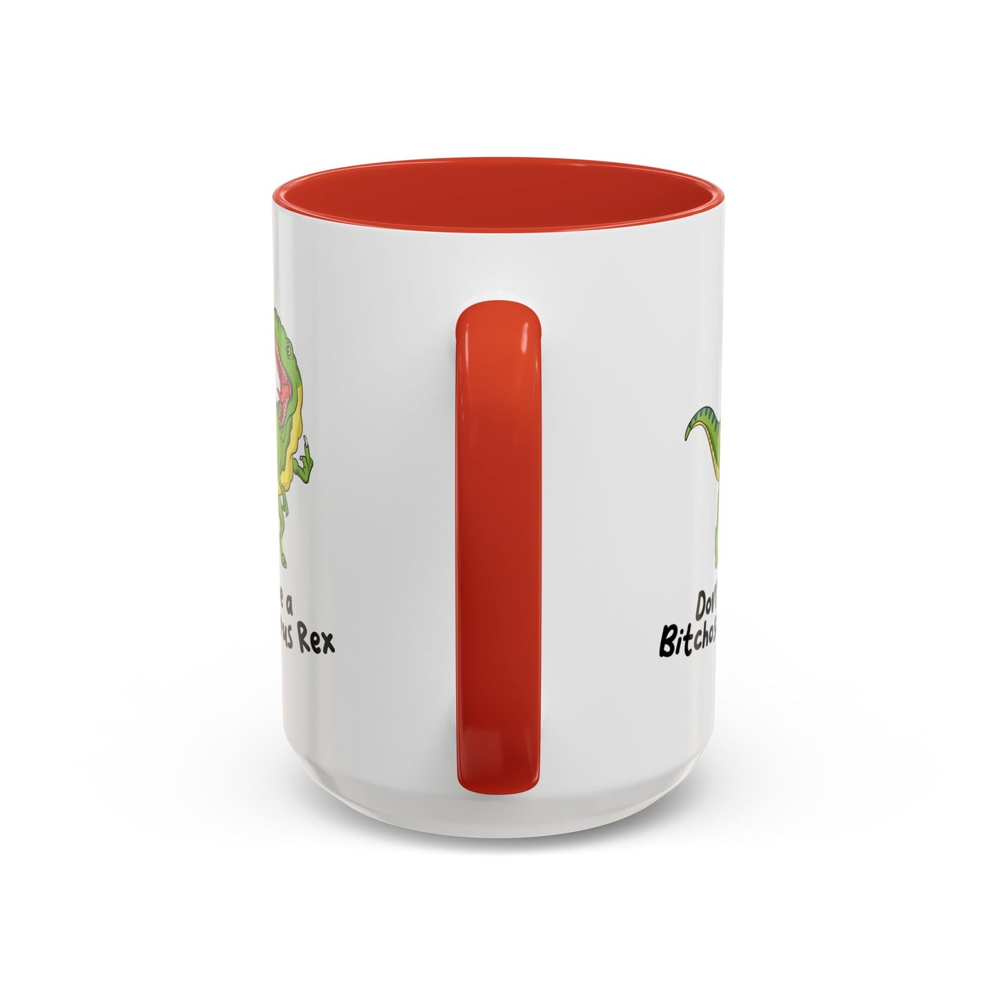 Adult Mug - Don't Be A Bitchasaurus Rex