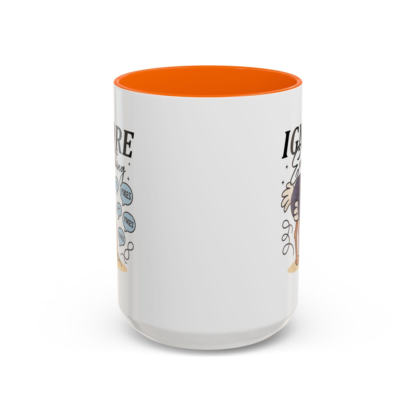 Humor Mug - Ignore Everthing