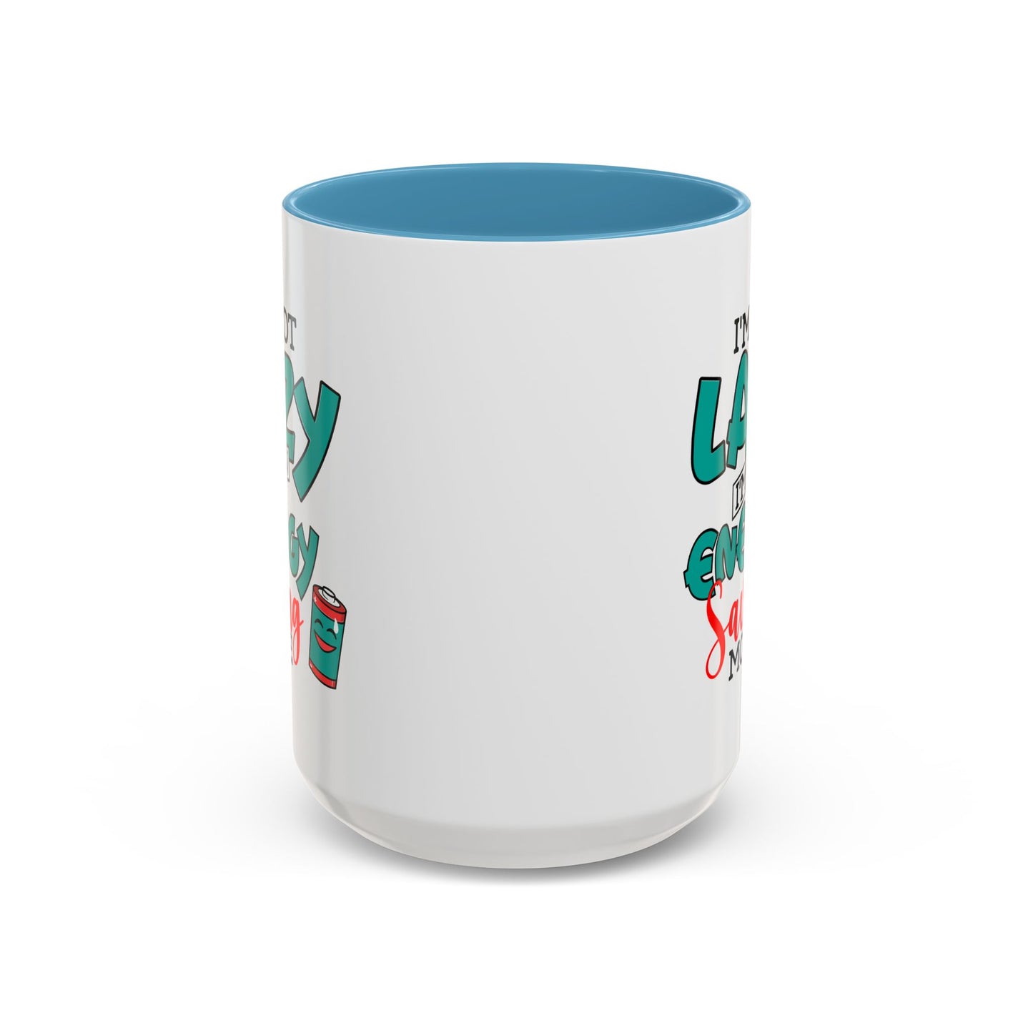 Humor Mug -I'm Not Lazy. I'm on Energy-Saving Mode