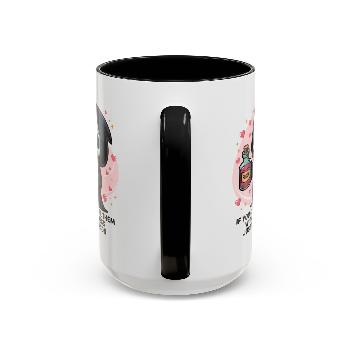 Adult Mug - If You Can't Kill Them With Kindness