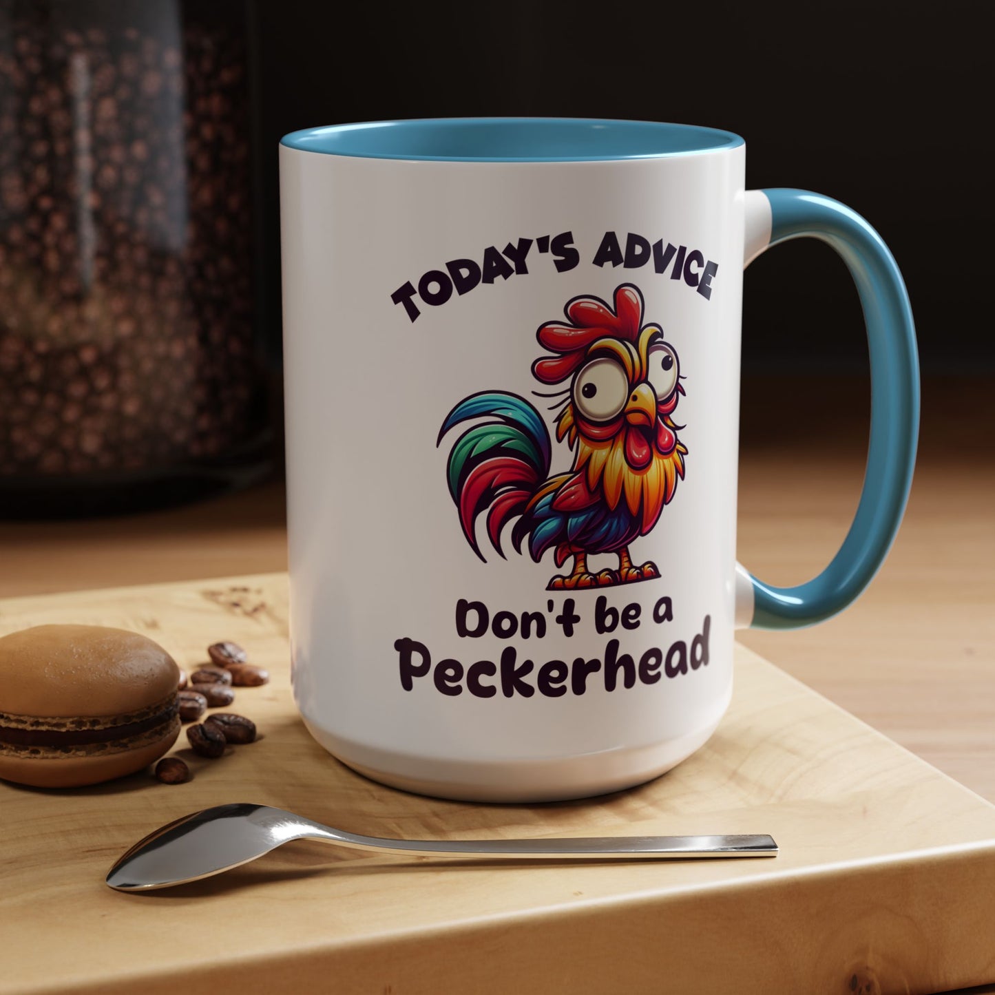 Humor Mug - Today's Advice Don't Be A Peckerhead