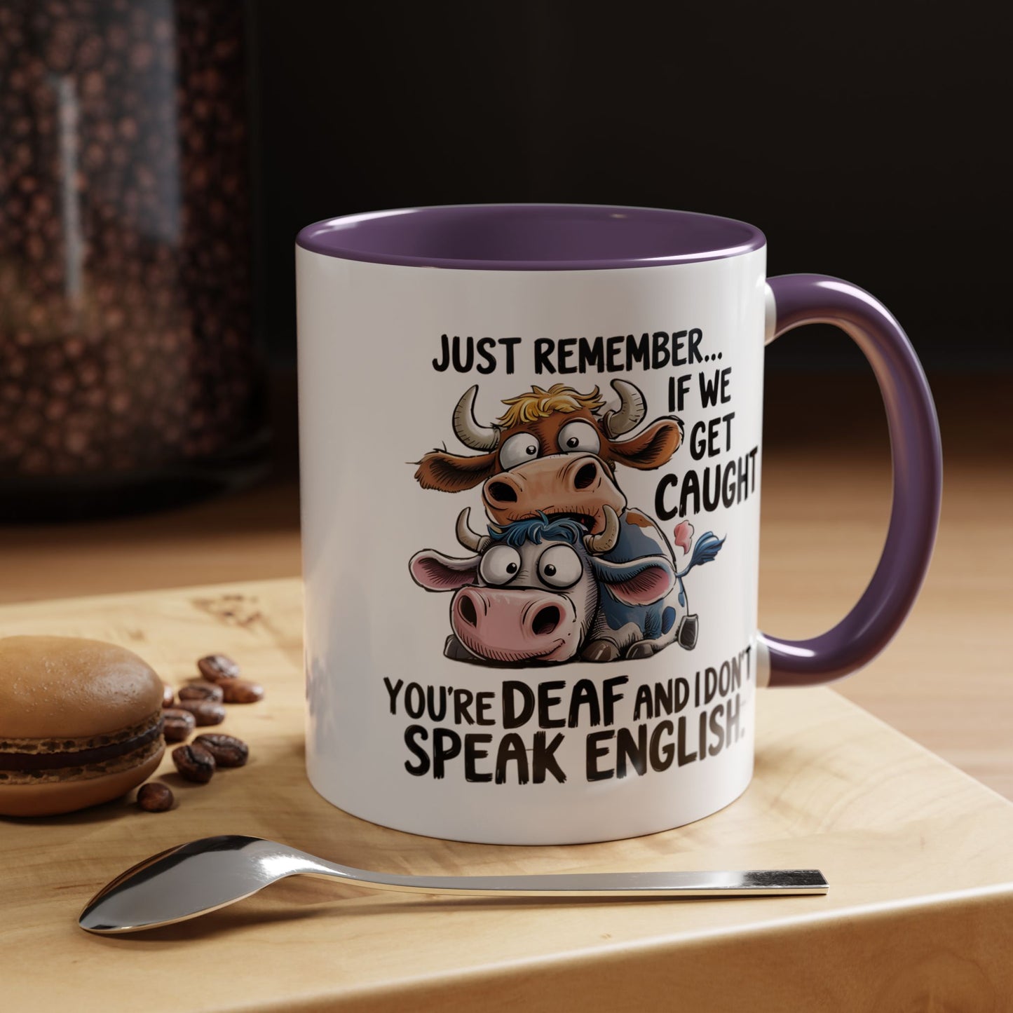 Humor Mug - Just Remember If We Get Caught