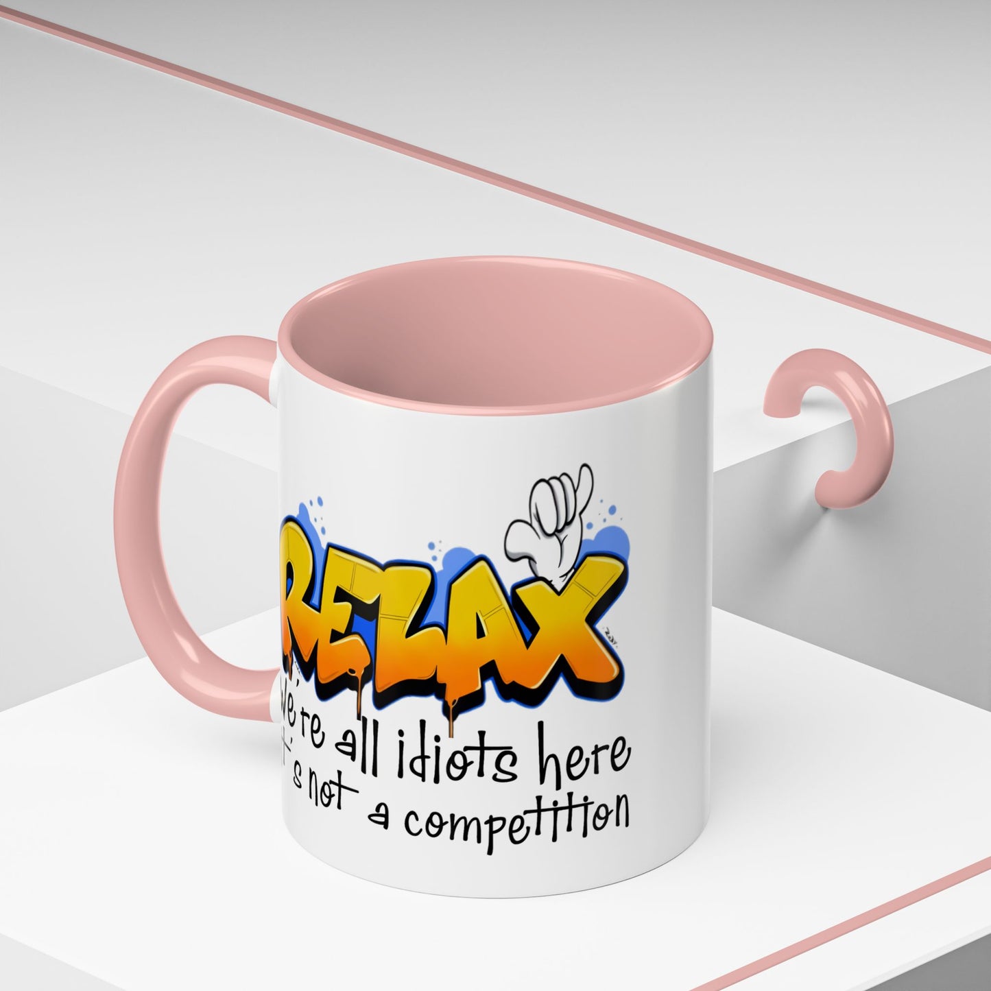 Humor Mug - Relax We're All Idiots Here