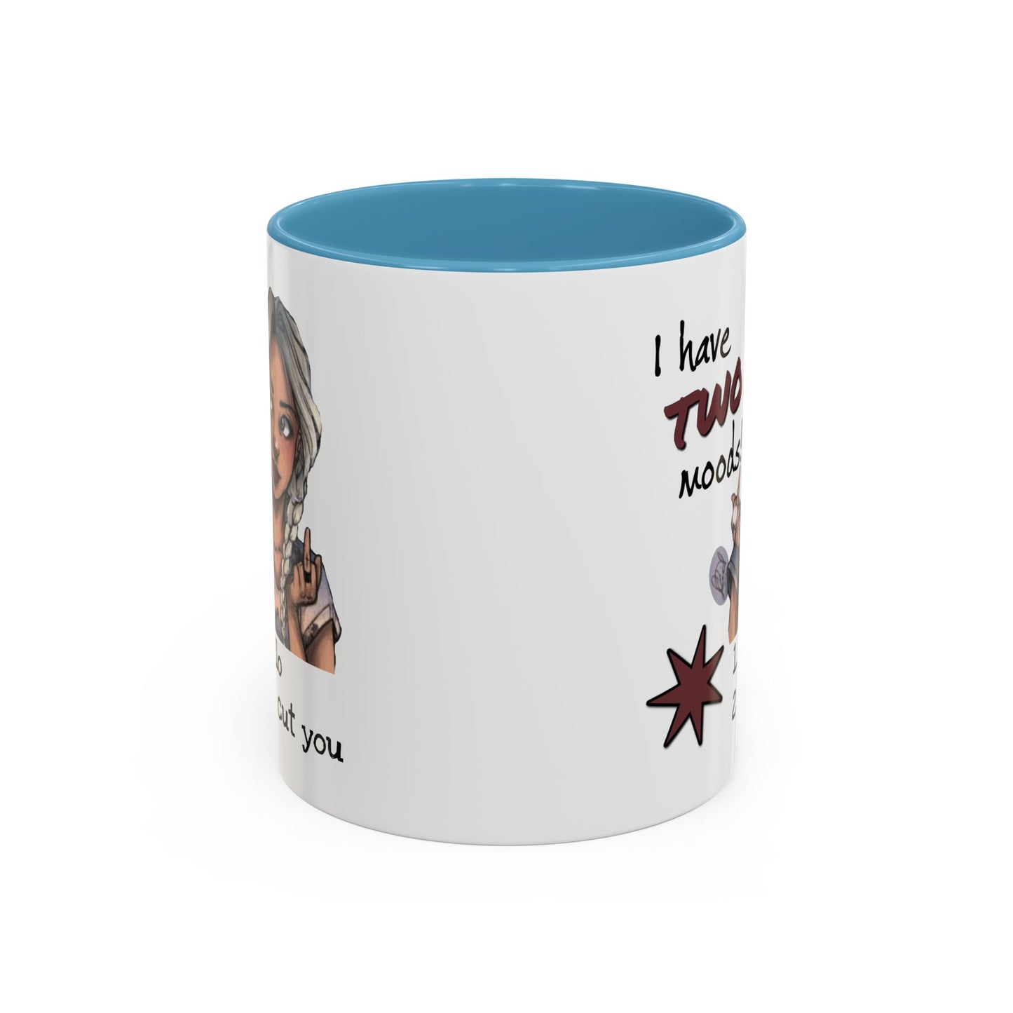 Humor Mug - I Have Two Moods