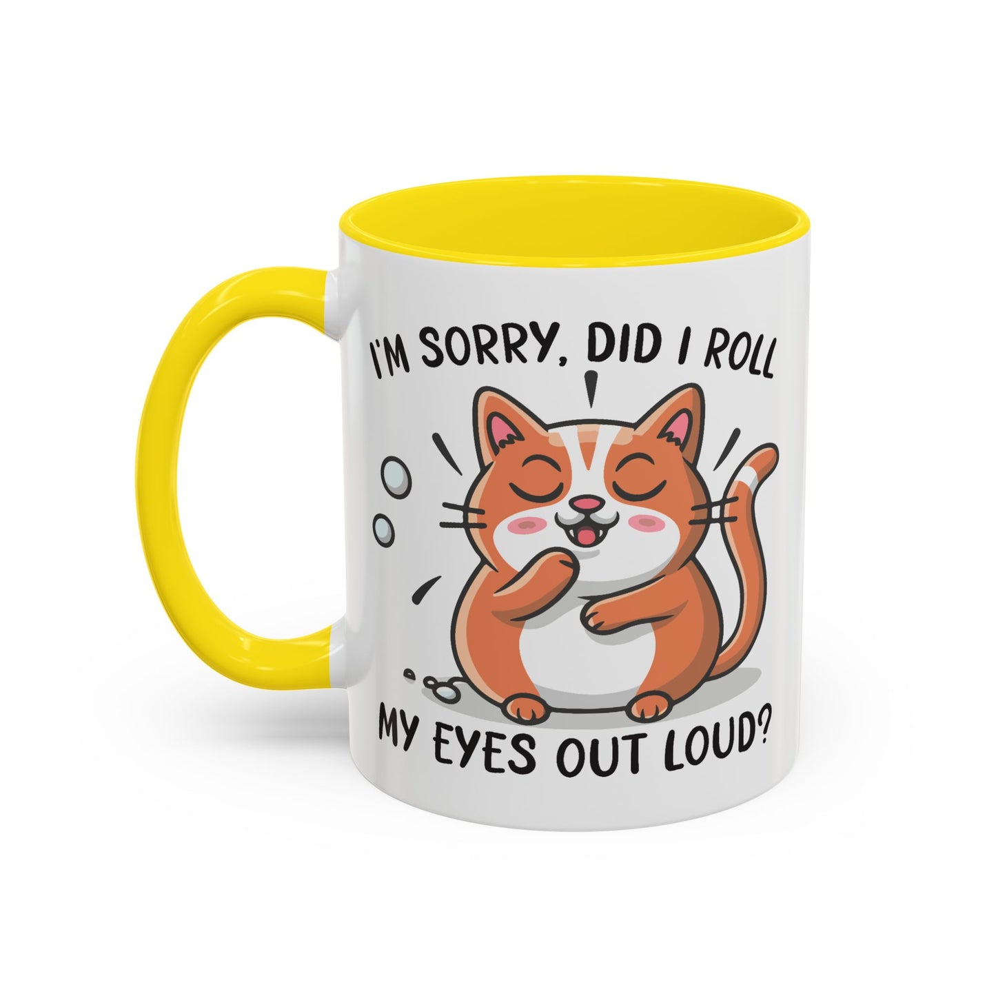 Animal Mug - I'm Sorry Did I Roll My Eyes Out loud?
