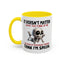 Humor Mug - It Doesn't Matter What You Think of Me