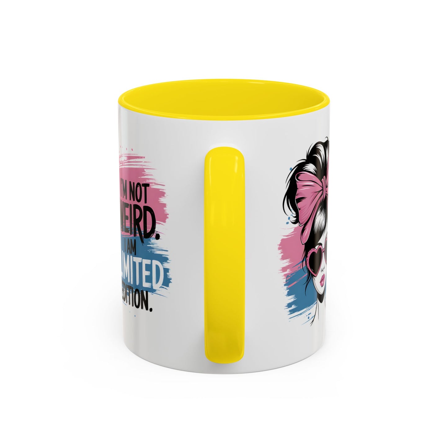 Humor Mug - I'm Not Weird I Am Limited Edition
