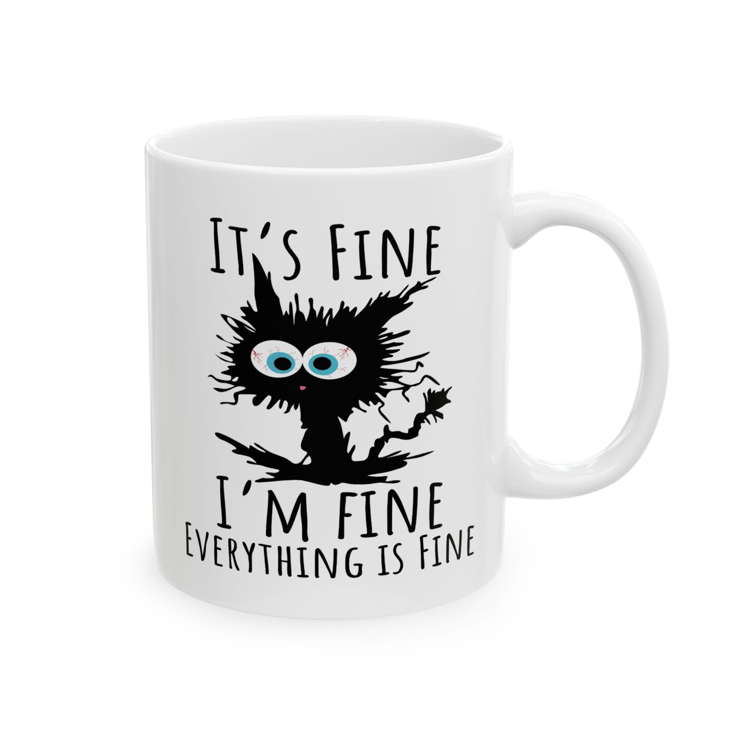 Humor Mug - It's Fine I'm Fine Everything is Fine
